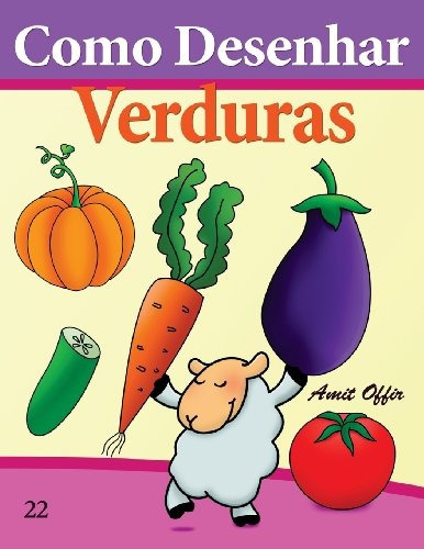 Como Desenhar Verduras Livros Infantis (como Desenhar Comics