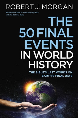Libro The 50 Final Events In World History: The Bible's L...