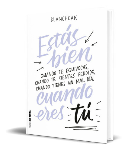 Estas Bien Cuando Eres Tu, De Blanchoak. Editorial Nube De Tinta, Tapa Blanda En Español, 2019