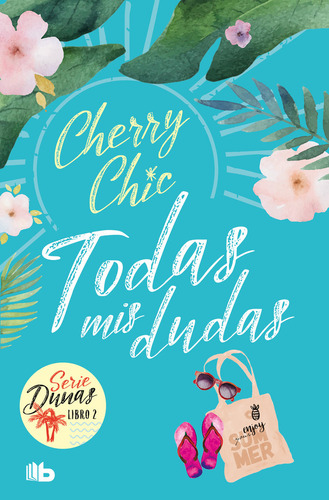 Todas Mis Dudas (dunas 2), De Cherry Chic. Editorial B De Bolsillo, Tapa Blanda En Español