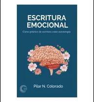 Comprar Libro: Escritura Emocional: Curso Práctico De Escritura Como