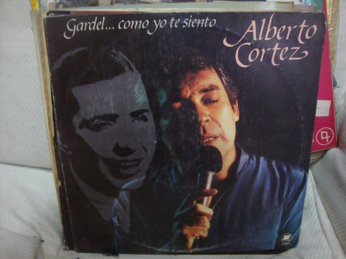 Vinilo Alberto Cortez Gardel Como Yo Te Siento T1