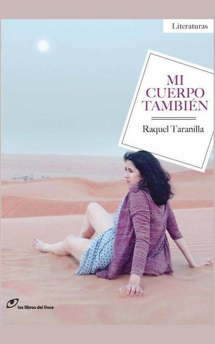 Mi cuerpo también, de Taranilla, Raquel. Editorial Lince, tapa blanda en español, 2016