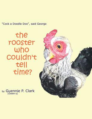 Libro The Rooster Who Couldn't Tell Time?: Cock - A -dood...