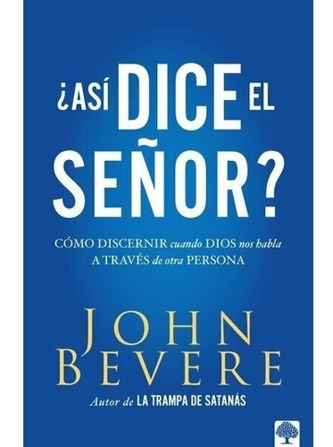 Así Dice El Señor ?, De John Bevere. Editorial Casa Creacion, Tapa Blanda En Español, 1999