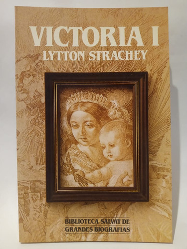 Victoria I - Lytton Strachey - Ed: Salvat