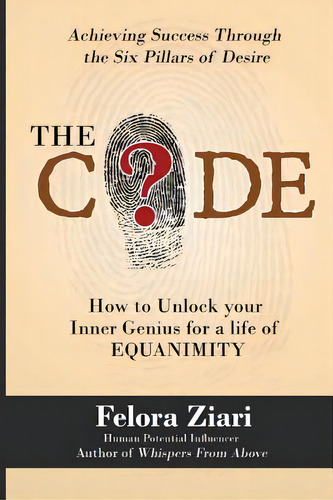 The Code: How To Unlock Your Inner Genius For A Life Of Equanimity, De Ziari, Felora. Editorial Lightning Source Inc, Tapa Blanda En Inglés
