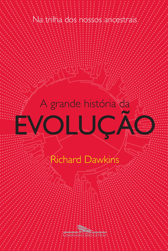 A grande história da evolução, de Dawkins, Richard. Editora Schwarcz SA, capa mole em português, 2009