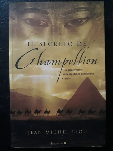 El Secreto De Champollion Jean Michel Riou Ediciones B (Usado)