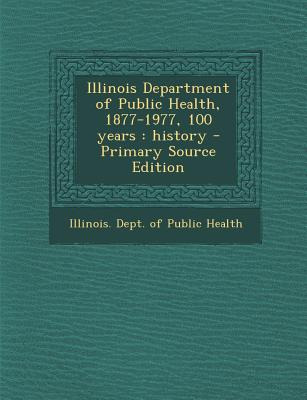 Libro Illinois Department Of Public Health, 1877-1977, 10...