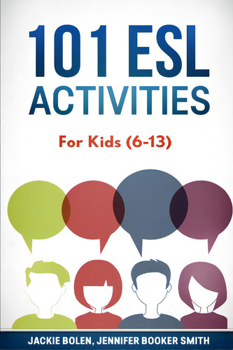 101 Esl Activities: For Kids (6-13), De Booker Smith, Jennifer. Editorial Createspace, Tapa Blanda En Inglés
