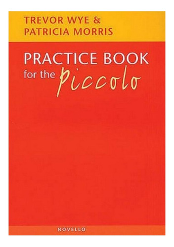 Practice Book For The Piccolo - Trevor Wye, Patricia Mo. Eb6