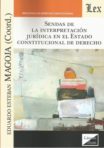 Sendas Interpretación Jurídica Estado Constitucional Mag 