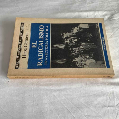 El Radicalismo Trayectoria Politica Hebe Clementi