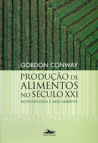 Produção de alimentos no século XXI, de Conway, Gordon. Editora Estação Liberdade, capa mole em português, 2003