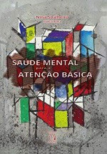 Saúde mental para a atenção básica, de  Soalheiro, Nina. Editora Fundação Oswaldo Cruz, capa mole em português, 2017