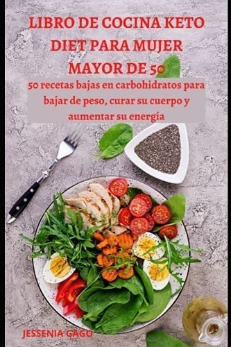 Libro: Libro De Cocina Keto Diet Para Mujer Mayor De 50: 50