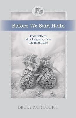 Libro Before We Said Hello : Finding Hope After Pregnancy...