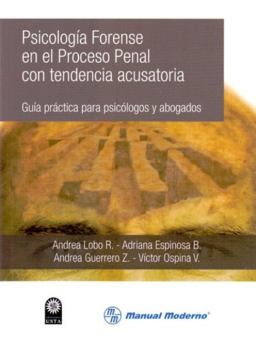 Psicología Forense En El Proceso Penal Con Tendencia Acusato