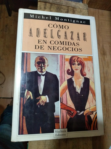 Como Adelgazar En Comidas De Negocios Michel Montignac