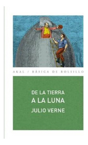 De La Tierra A La Luna, De Julio Verne. Editorial Akal, Tapa