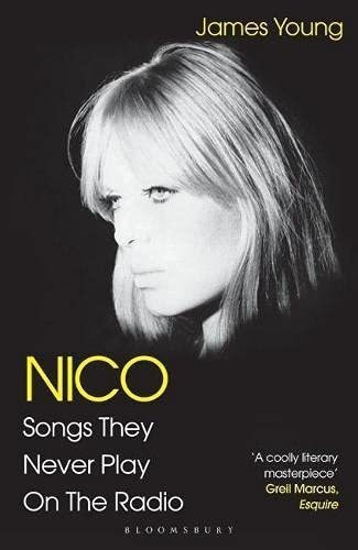 Nico, Songs They Never Play On The Radio - Young,..., de Young, James. Editorial Bloomsbury Publishing en inglés