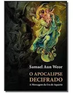 Apocalipse Decifrado, O, de Samael Aun Weor. Editorial EDISAW, tapa mole en português
