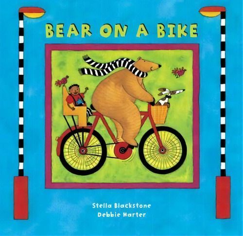Bear On A Bike, De Stella Blackstone. Editorial Barefoot Books Ltd En Inglés, 2001