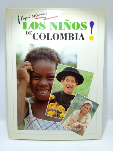 Aquí Estamos Los Niños De Colombia - Editorial Colina 