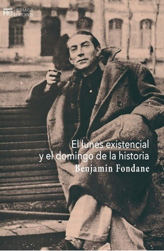 Lunes Existencial Y El Domingo De La Historia, El - Benjamin