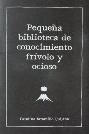 Libro Pequeña Biblioteca De Conocimiento Frivolo Y Ocioso