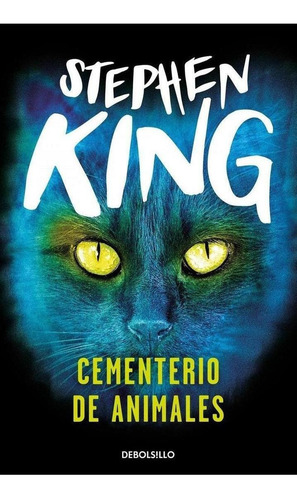 Libro: Cementerio De Animales. King, Stephen. Debolsillo