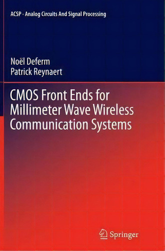 Cmos Front Ends For Millimeter Wave Wireless Communication Systems, De Noã«l Deferm. Editorial Springer International Publishing Ag, Tapa Blanda En Inglés