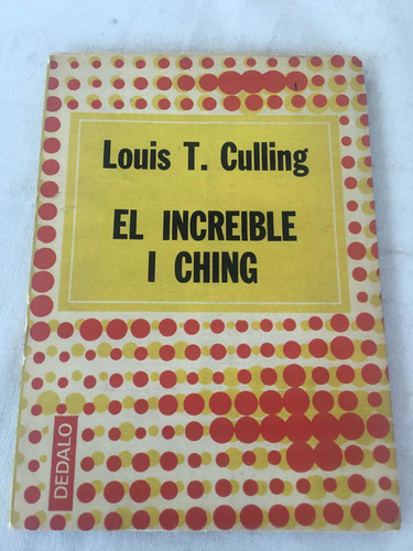 El Increíble I Ching Louis T Culling