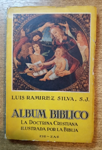 Álbum Bíblico / Ilustrado / Luis Ramírez Silva, S.j.