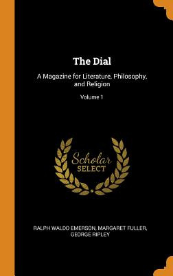 Libro The Dial: A Magazine For Literature, Philosophy, An...