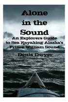Comprar Libro: Alone In The Sound: An Explorers Guide To Sea Kayakin