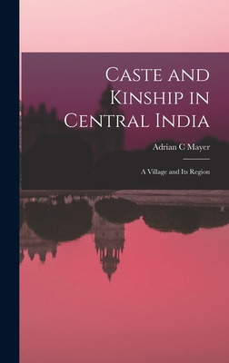 Libro Caste And Kinship In Central India: A Village And I...