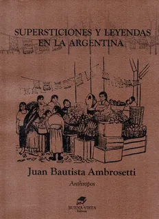 Supersticiones Y Leyendas En Argentina Bautista Ambrosetti