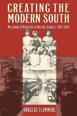 Libro Creating The Modern South - Douglas Flamming