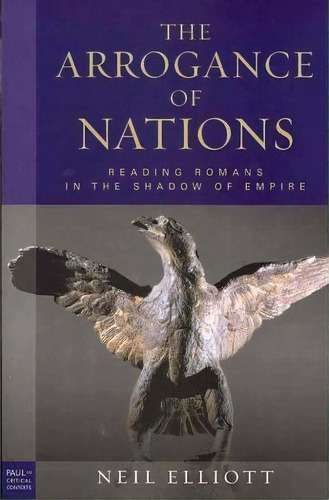 The Arrogance Of Nations, De Neil Elliott. Editorial Augsburg Fortress, Tapa Blanda En Inglés