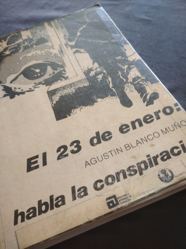 P2 Agustín Blanco Muñoz El 23 De Enero. Habla La Conspiració