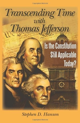 Transcending Time With Thomas Jefferson Is The Constitution 