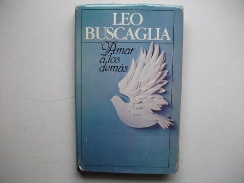 Amar A Los Demás - Leo Buscaglia - Círculo De Lectores