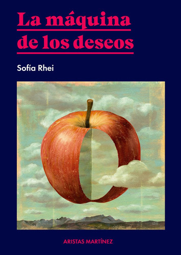 LA MAQUINA DE LOS DESEOS, de Rhei, Sofía. Editorial Aristas Martinez Ediciones, tapa blanda en español