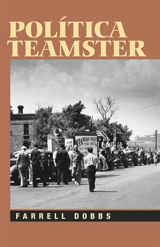 Libro: Política Teamster (spanish Edition) (serie Sobre El