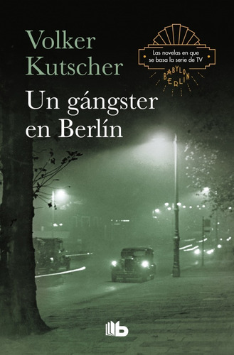 Un Gángster En Berlín - Detective Gereon Rath 3 - V Kutscher