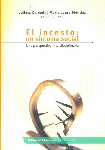 El Incesto: Un Sintoma Social - Calmels, Mendez: Una Perspectiva Interdisciplinaria, De Calmels, Mendez. Editorial Biblos, Edición 1 En Español