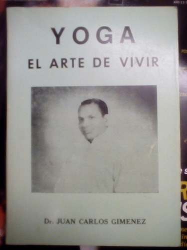 Yoga El Arte De Vivir De Dr. Juan Carlos Gimenez