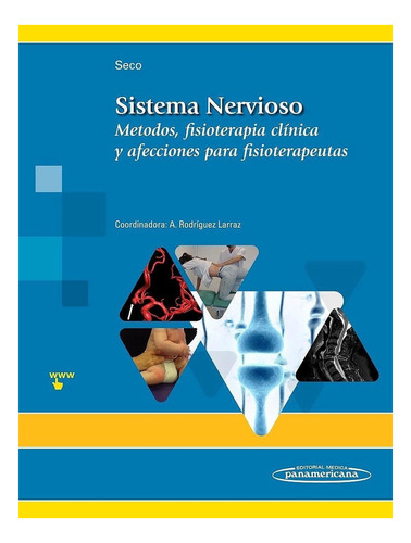 Sistema Nervioso. Metodos, Fisioterapia Clinica Y Afecciones